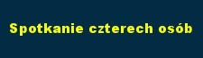 Spotkanie cztrech osb